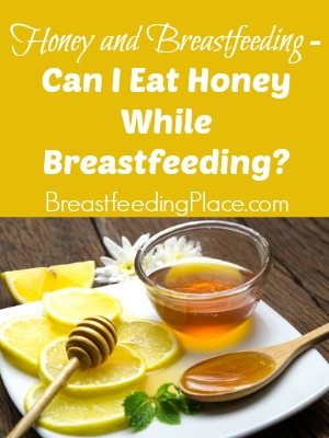 Honey and Breastfeeding - Can I Eat Honey While Breastfeeding?   BreastfeedingPlace.com 