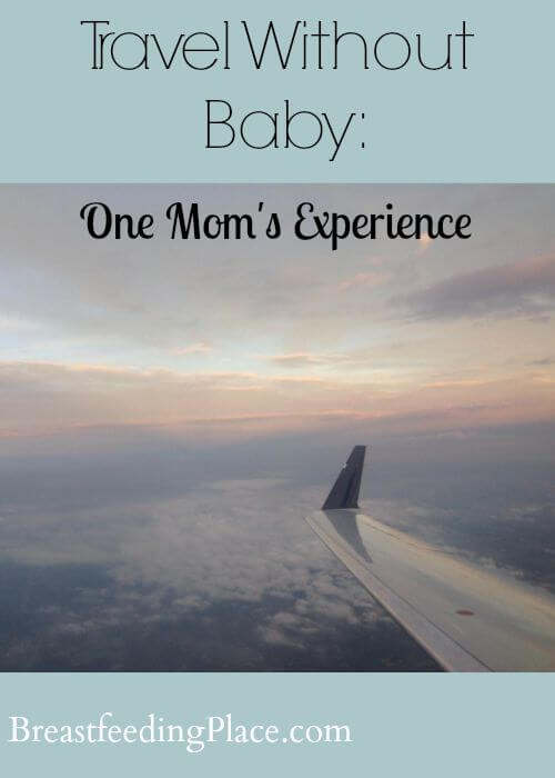 One mom's experience of travel without baby