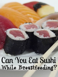 Sushi While Breastfeeding