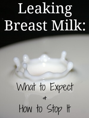Leaking Breast Milk: What to Expect and How to Stop It