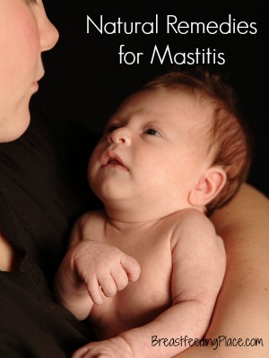 Natural Remedies for Mastitis - BreastfeedingPlace.com #mastitis #breastfeeding #naturalremedy