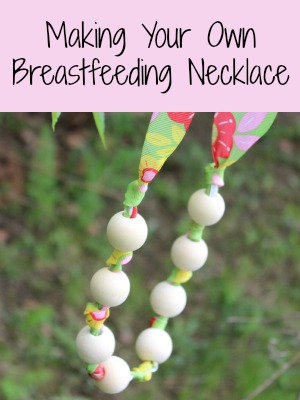 Making Your Own Breastfeeding Necklace  - BreastfeedingPlace.com #nursingjewelry #baby #toddler