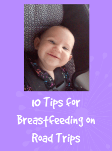 10 Tips for Breastfeeding on Road Trips