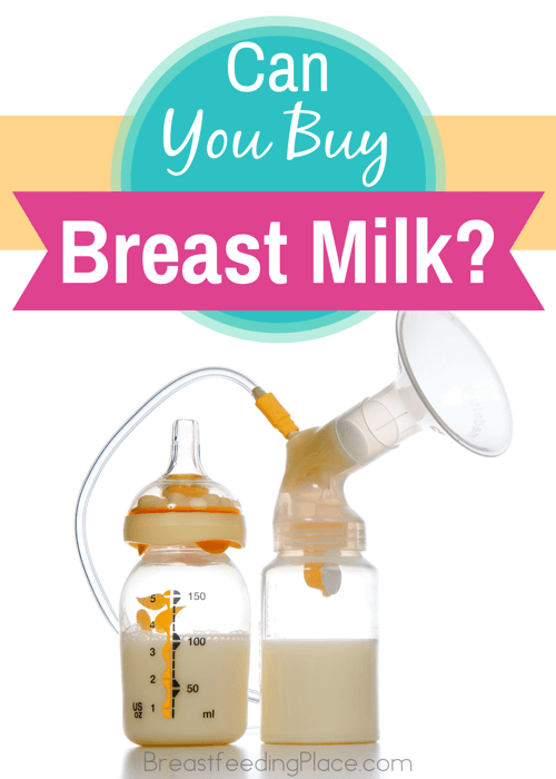 Can You Buy Breast Milk!? @ BreastfeedingPlace.com #BreastMilk #BestForBaby