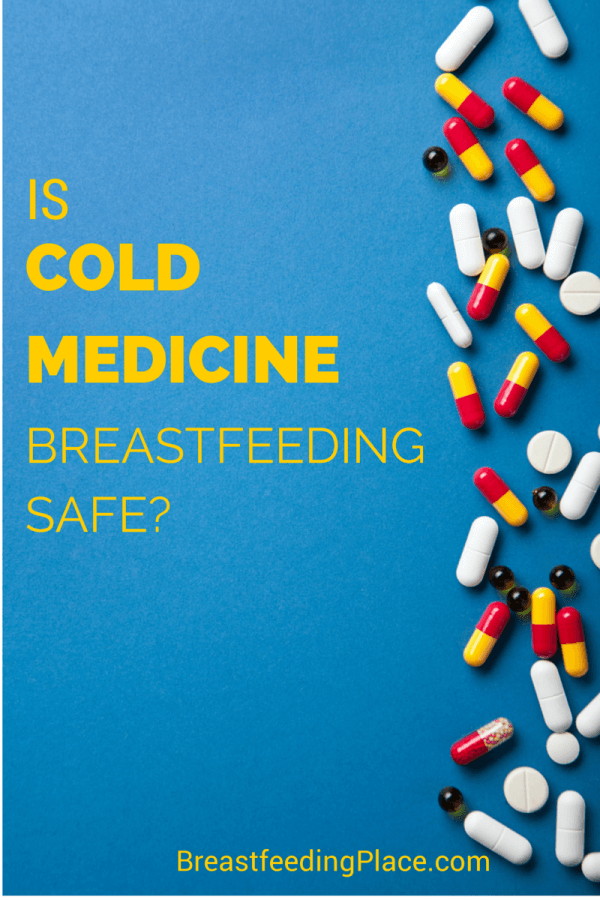 Is Cold Medicine Breastfeeding Safe?    BreastfeedingPlace.com #remedy #nursing #baby