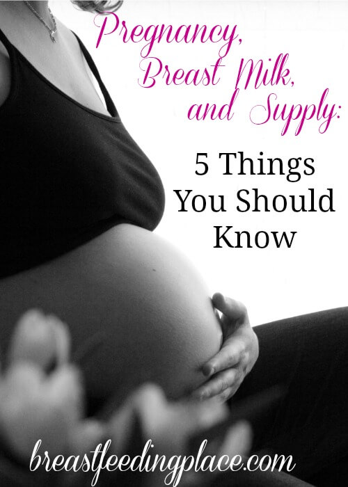Pregnancy, Breast Milk, and Supply: 5 Things You Should Know     BreastfeedingPlace.com #nursing #baby