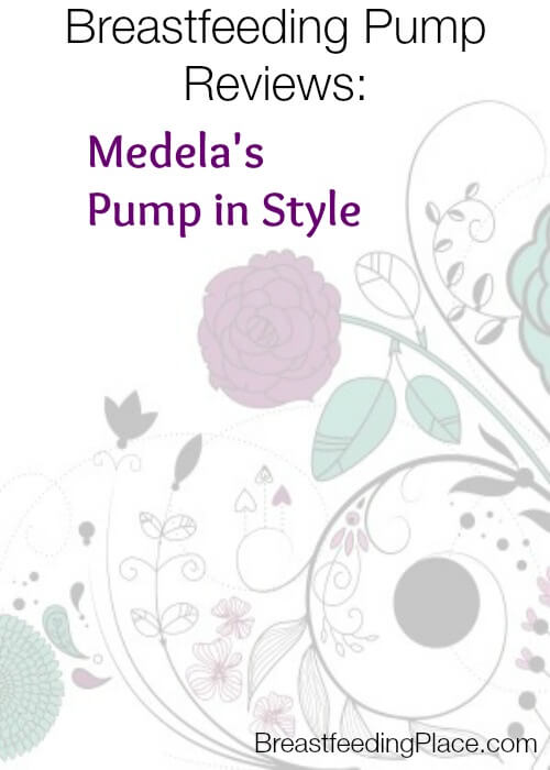 Breastfeeding Pump Reviews: Pros and cons of Medela's pump: Pump in Style