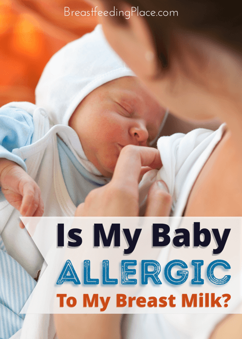 Is my baby allergic to my breast milk?