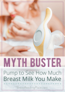 Pump to see how much breast milk you make