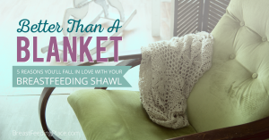 your breastfeeding shawl
