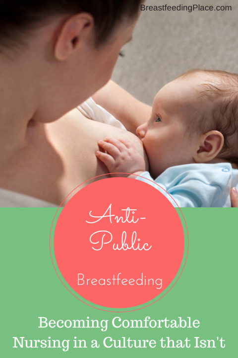Anti Public Breastfeeding Becoming Comfortable Nursing In A Culture That Isn T